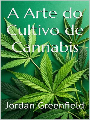 cover image of A Arte do Cultivo de Cannabis